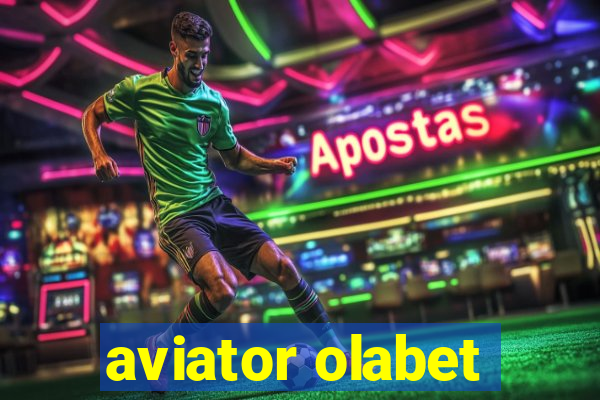 aviator olabet
